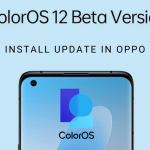 Comment installer ColorOS 12 dans les téléphones Oppo [Android 12] [2022]