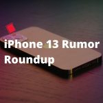 Fonctionnalités confirmées de l'iPhone 13 basées sur des fuites