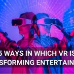 Top 5 des façons dont la réalité virtuelle dans le divertissement change la donne