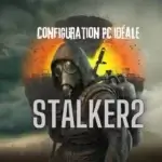 Configuration PC idéale pour Stalker 2 avec image du jeu en arrière-plan