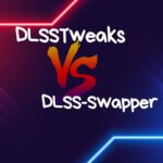 Comparaison entre DLSSTweaks et DLSS Swapper pour optimiser les performances de jeu, présentée par Wii-Attitude.fr.