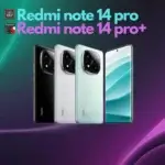 Redmi Note 14 Pro et Pro+ de Xiaomi, smartphones avec écran AMOLED incurvé et triple caméra arrière